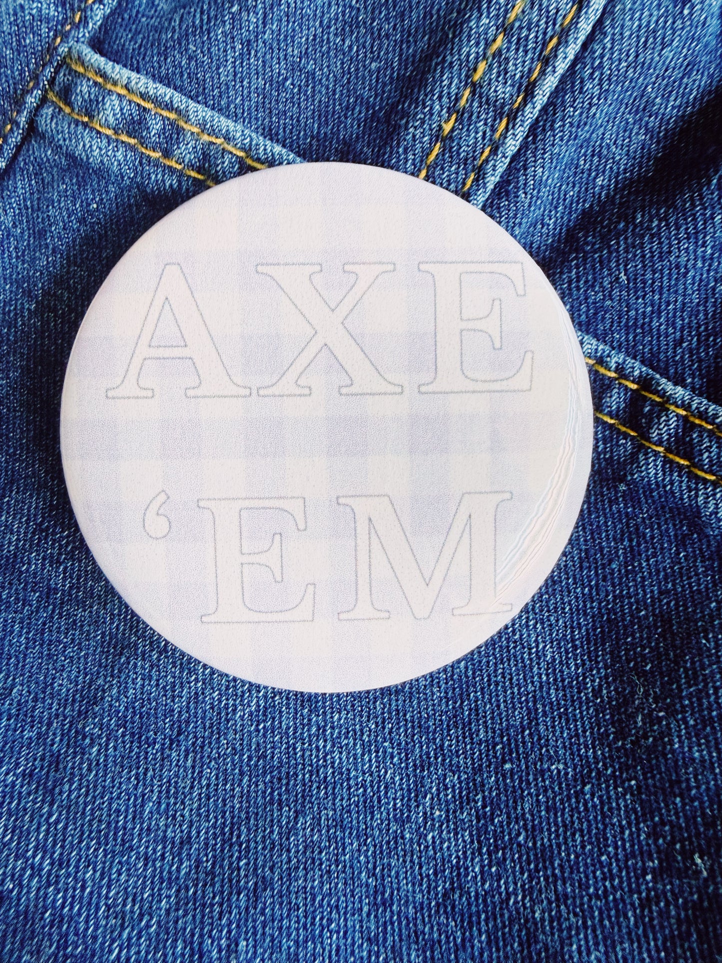 Axe 'Em Button