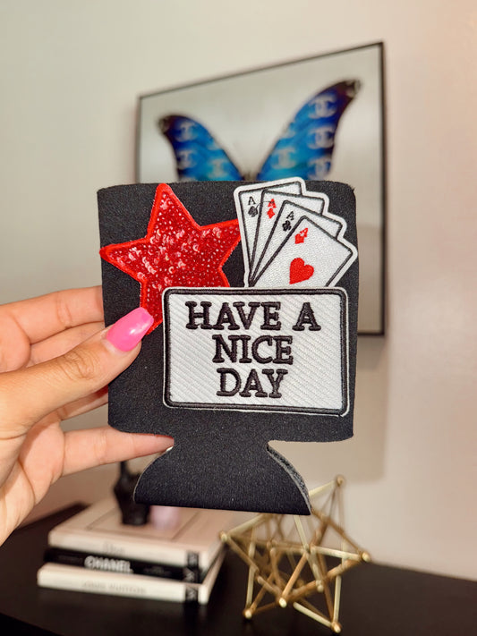 Have a Nice Day Koozie